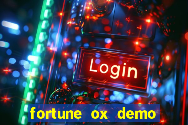 fortune ox demo dinheiro infinito